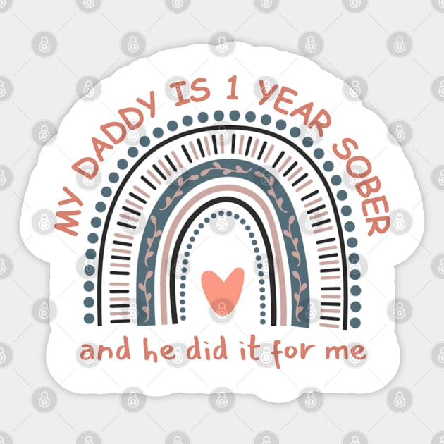 My Daddy Is One Year Sober And He Did It For Me Sticker by SOS@ddicted